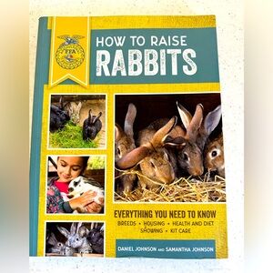 HOW TO RAISE RABBITS:  EVERYTHING YOU NEED TO KNOW JOHNSON & JOHNSON. 2019. Book